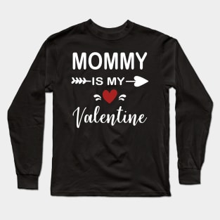 Mommy is My Valentine Long Sleeve T-Shirt